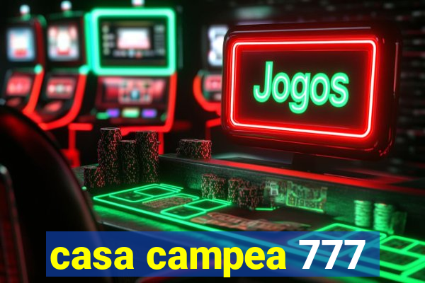 casa campea 777